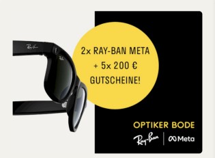 Optiker Bode - 2x stylishe Ray-Ban Meta Sonnenbrillen, 5x Optiker Bode Brillengutscheine im Wert von jeweils 200 €