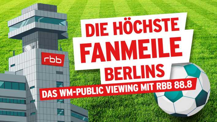 Rundfunk Berlin-Brandenburg (rbb) - in der rbb Dachlounge Berlin - bis zu 10 gesicherte Plätze zum Public Viewing während der Fußball WM + Snacks und Drinks