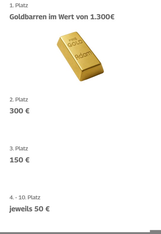 Westfälischer Anzeiger - 1. Platz Goldbarren i. W. v. 1300€ / 2. Platz 300€ / 3. Platz 150€ / 4.-10. Platz 50€
