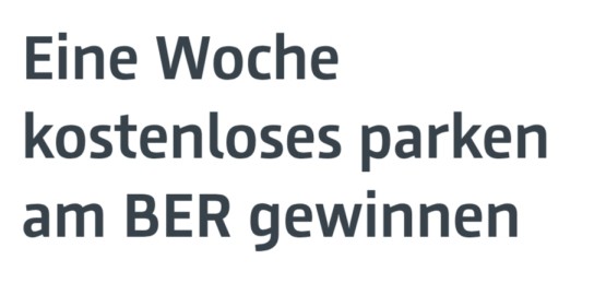 Flughafen Berlin Brandenburg - Eine Woche kostenloses Parken im P8 direkt an den Terminals 1 und 2 des BER
