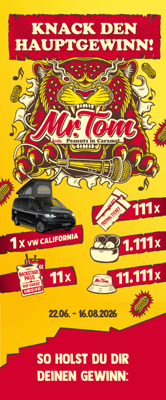 Mr. Tom - 1x VW California oder 100.000 € Barauszahlung, 11x VIP Festival Paket oder 10.000 € Barauszahlung, 111x 2 Festival Tickets oder 1.000 € Barauszahlung,