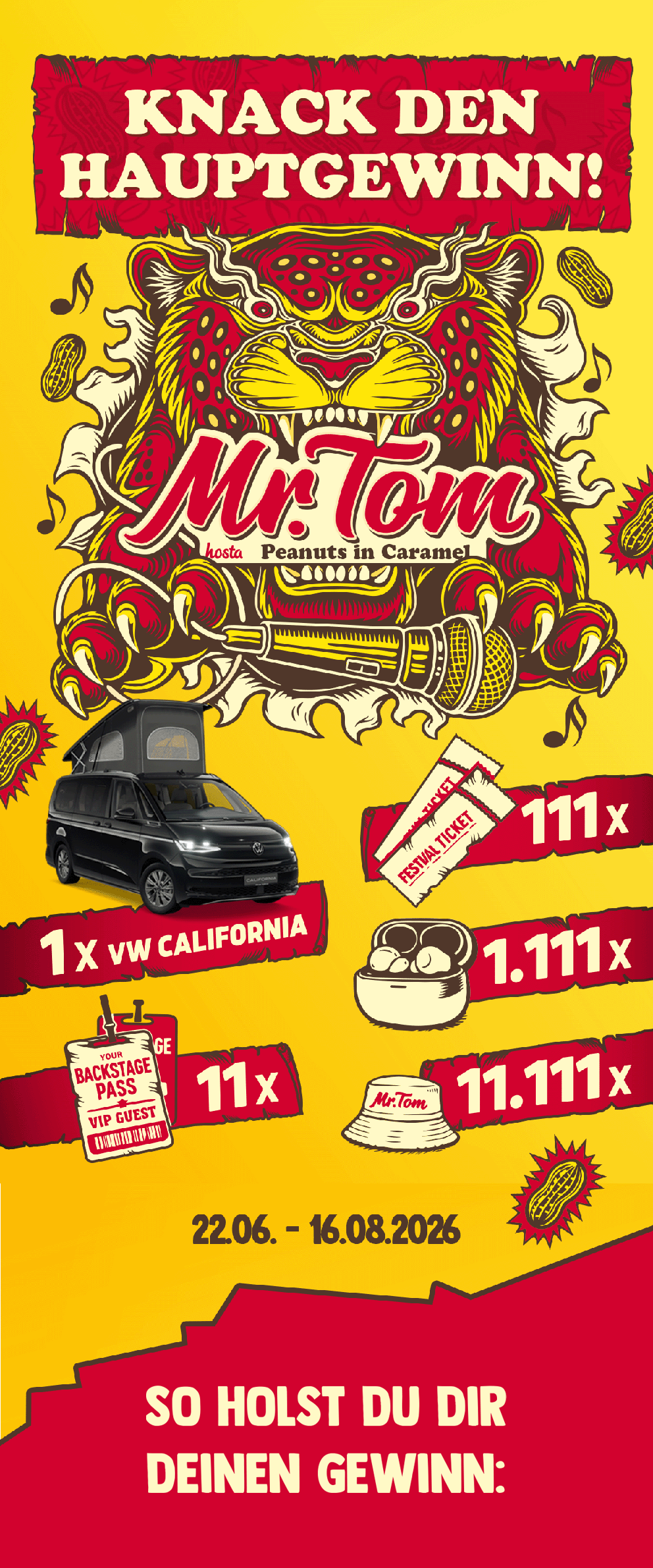 Mr. Tom - 1x VW California oder 100.000 € Barauszahlung, 11x VIP Festival Paket oder 10.000 € Barauszahlung, 111x 2 Festival Tickets oder 1.000 € Barauszahlung,
