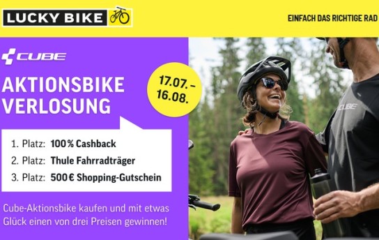 Lucky Bike - CUBE Cashback Gewinnspiel: 1. Platz: 100 % Cashback (kompletter Kaufpreis eines Cube-Aktionsbikes), 2. Platz: Thule Fahrradträger, 3. Platz: 500 € LUCKY BIKE-Gutschein