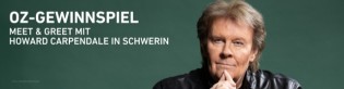Ostsee Zeitung - Meet & Greet mit Howard Carpendale bei seinem Konzert in Schwerin am 25.07.2026 inklusive Konzertbesuch für 2 Personen