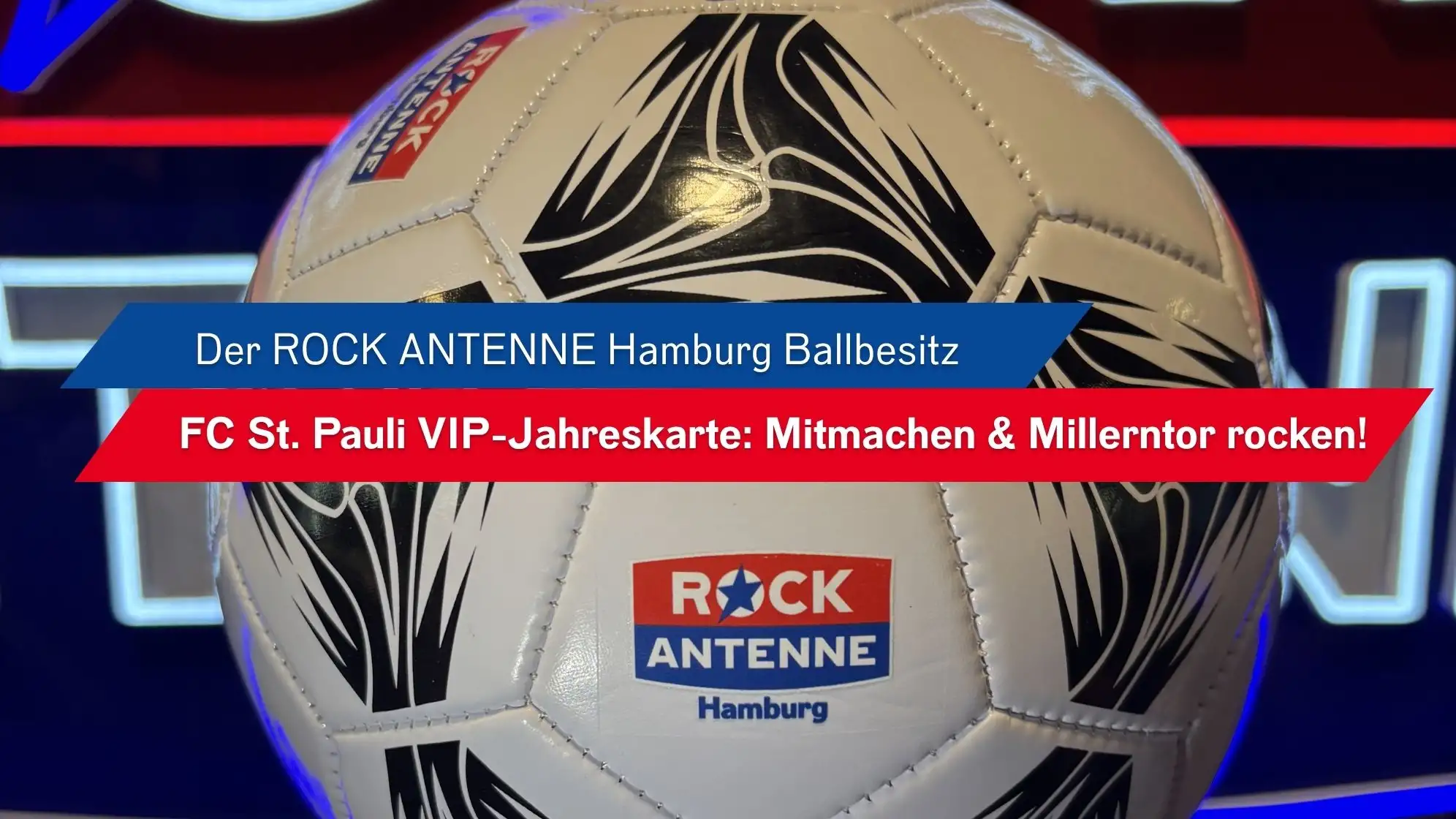 ROCK ANTENNE - Hauptpreis: FC St. Pauli VIP-Jahreskarte+Verpflegung für die Heimspiele der Saison 2026/27, 100x1 exklusiven ROCK ANTENNE Hamburg Fußball