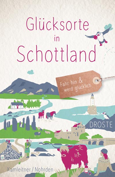 Schottlandberater - 5 x 1 Exemplar des Reiseführers "Glücksorte in Schottland – Fahr hin & werd glücklich" von Kathi Kamleitner & Dörte Nohrden