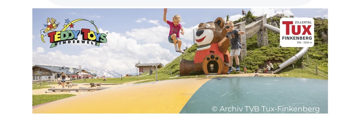 Teddy Toys Kinderwelt - Abenteuerurlaub in den Bergen für 2 Erwachsene und 2 Kinder 5 Nächte in einer familienfreundlichen Unterkunft Inklusive Halbpension Inklusive TUX³ - Das flexible 3-Berge-Sommerticket