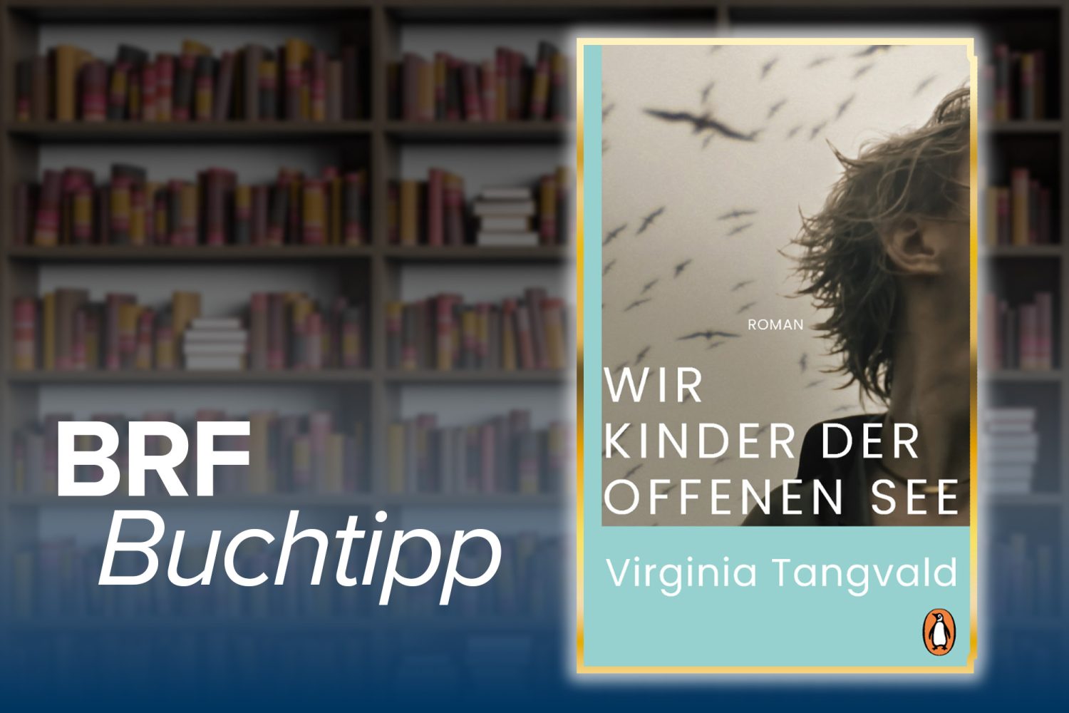 BRF1 - Ein Exemplar des Buches Virginia Tangvald: Wir Kinder der offenen See