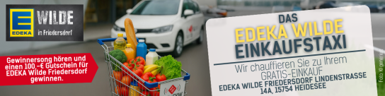 radioSKW - 3x1  EDEKA Wilde in Friedersdorf Einkaufsgutschein zu je 100€ + Taxifahrt + Video-Clip am