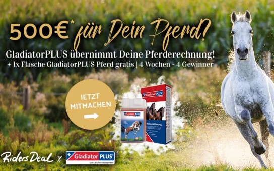 RidersDeal - 4x bis zu 500 € pro Woche für Dein Pferd gewinnen (z. B. für Futter, Reitstunden, Boxenmiete etc.) plus Futterergänzung GladiatorPLUS