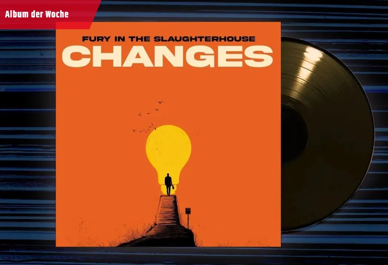 ROCK ANTENNE - Album der Woche: "Changes" der Hannoveraner Rock-Band FURY IN THE SLAUGHTERHOUSE [Account erforderlich]