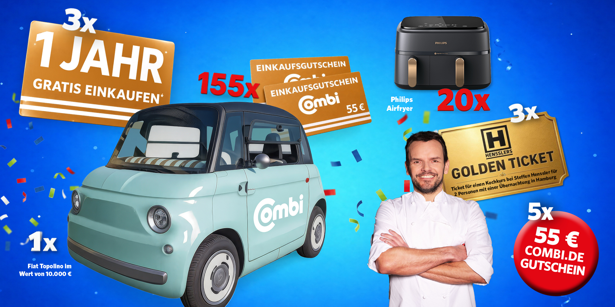 Combi - Preise im Gesamtwert von über 40.000 €, darunter: • 3 x 1 Jahr gratis einkaufen, 1 x Combi-Topolino im Wert von 10.000 €, 20 x Philips Airfryer • 155 x Einkaufsgutscheine à 55 €