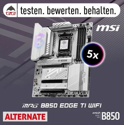 ALTERNATE: 5 Produkttester für das MSI MPG B850 EDGE TI WIFI Mainboard gesucht