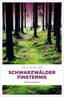 Ralf Kühling - Schwarzwälder Finsternis